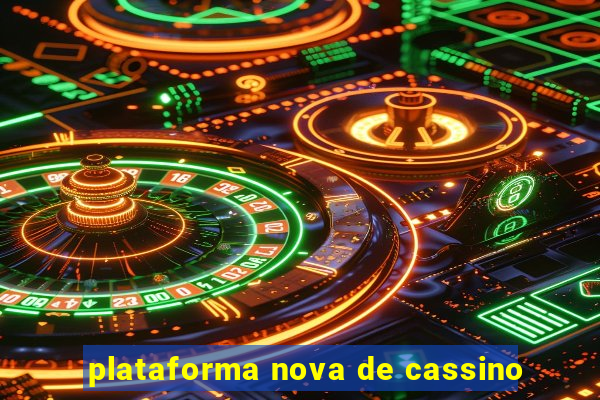 plataforma nova de cassino